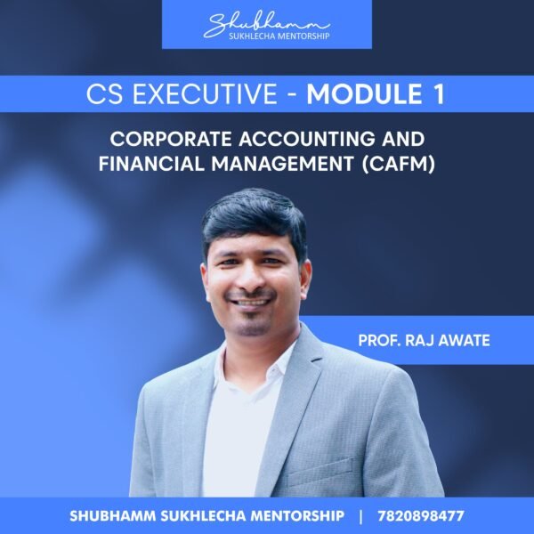 CS Executive Module 1 – Corporate Accounting and Financial Management (CAFM) (2022 New Syllabus)